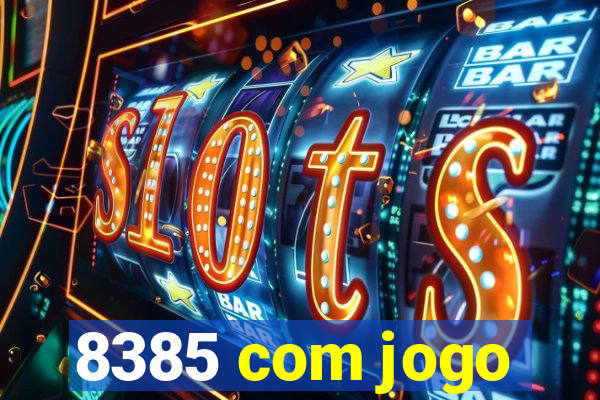 8385 com jogo